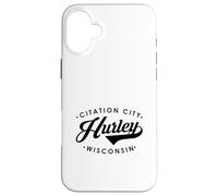 Hurley WI Citation City for Men Women. Case for iPhone 16 Plus