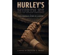 Hurley's Hurdles: The Comeback Story of a Legend