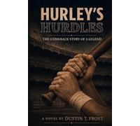 Hurley's Hurdles: The Comeback Story of a Legend