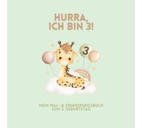 ✨ Hurra, ich bin 3! ✨: Mein Mal- & Erinnerungsbuch zum 3. Geburtstag - Giraffe