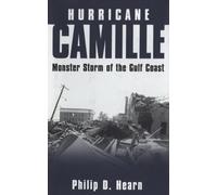 Hurricane Camille : Monster Storm of the Gulf Coast