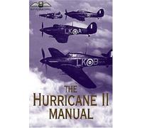 Hurricane Ii Manual, The: Raf Museum Series