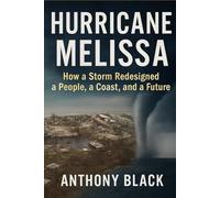 Hurricane Melissa: How a Storm Redefine a People, a coastline and the Future