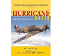 Hurricane R4118: The Extraordinary Story of the Discovery and Restoration of a Battle of Britain Survivor by Peter Vacher (2010-08-19)