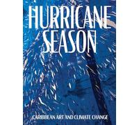 Hurricane Season: Caribbean Art and Climate Change