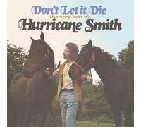Hurricane Smith – Don't Let It Die - The Very Best Of