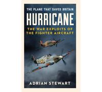 Hurricane: The Plane That Saved Britain