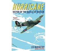 Hurricane: Victor of the Battle of Britain by McKinstry, Leo (January 6, 2011) Paperback