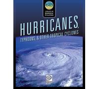 Hurricanes, Typhoons, & Other Tropical Cyclones (Library of Natural Disasters)