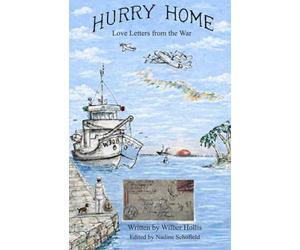 Hurry Home: Love Letters from the War