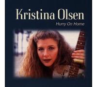 Hurry on Home by Kristina Olsen (2015-05-27)