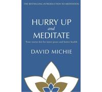 Hurry Up and Meditate: Your Starter Kit for Inner Peace and Better Health by David Michie (1-Aug-2010) Paperback