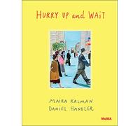 Hurry Up and Wait: Maira Kalman: 2