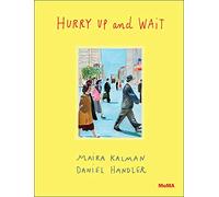 Hurry Up and Wait: Maira Kalman: 2