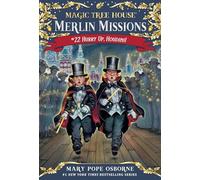 Hurry Up, Houdini!: 22 (Magic Tree House Merlin Mission)