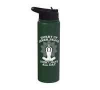 Hurry Up Inner Peace I Don't Have All Day Stainless Steel Insulated Water Bottle