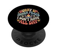 Hurry Up Inner Peace I Don't Have All Day Yoga Mood |- PopSockets Adhesive PopGrip