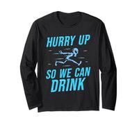 Hurry Up So We Can Drink Jogging Runner Run Jogger Running Long Sleeve T-Shirt