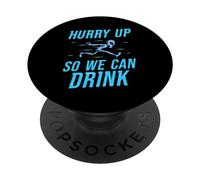 Hurry Up So We Can Drink Jogging Runner Run Jogger Running PopSockets Adhesive PopGrip