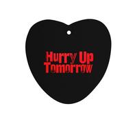 Hurry Up Tomorrow Funny Car Air Freshener Automotive Aromatherapy Tablets for Rearview Mirror Wardrobe Shoe Cabinet