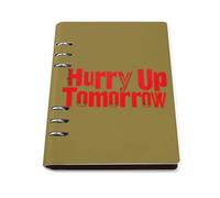 Hurry Up Tomorrow Leather Refillable Notebook with 90 Sheets Travel A5 Notebooks Writing Journal Personal Planner