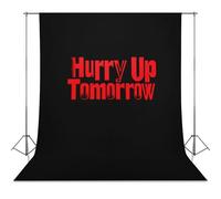 Hurry Up Tomorrow Personalised Backdrop Background Foldable Photography Cloth Funny Photo Tabletop Backdrops