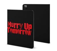 Hurry Up Tomorrow Printed Tablet Cases Compatible with iPad Series Pencil Holder Slim Trifold Stand Protective Cover