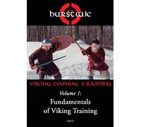Hurstwic Viking Combat Training Volume 1: Fundamentals of Viking Training