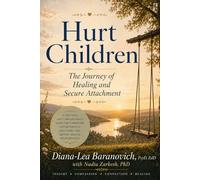 Hurt Children: The Journey of Healing and Secure Attachment