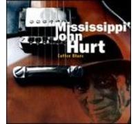 Hurt, Mississippi John - Coffee Blues