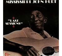Hurt, 'Mississippi' John - Last Sessions