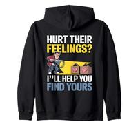 HURT THEIR FEELINGS I LL HELP YOU FIND YOURS Zip Hoodie