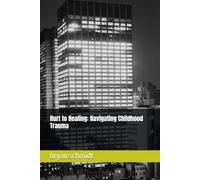 Hurt to Healing: Navigating Childhood Trauma