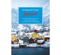 Hurtigruten Cruise Journal - For great memories of your cruise - For your notes and ideas - For all countries - With great tips, ideas and challenges