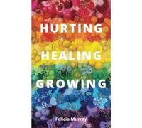 Hurting, Healing, Growing