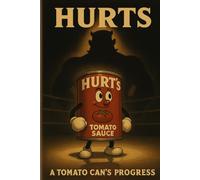 Hurts: A Tomato Can's Progress