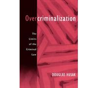 Overcriminalization The Limits of the Criminal Law - Paperback NEW Husak, Dougla