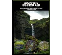 HÚSAVÍK AREAS HIKING GUIDE 2025: Explore the World’s Hidden Gems Like Never Before,Your Ultimate Travel Companion for Culture, Cuisine & Adventure (GLOBAL TRAVEL GUIDES SERIES)