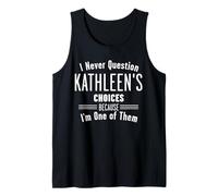 Husband and Kathleen I Never Question Choices Together Tank Top