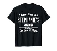 Husband and Stephanie I Never Question Choices Together T-Shirt