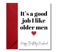 Husband Birthday Card For Hubby Funny Happy Birthday Message For Him It's A Good Job I Like Older Men From Wife