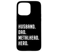 Husband Dad Metalhead Hero Heavymetal Fathers Day, Dad Rock Case for iPhone 15 Pro Max