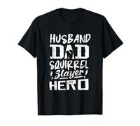 Husband Dad Squirrel Hunting Slayer Hero T-Shirt