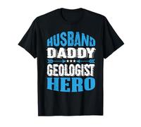 Husband Daddy Geologist Hero Geologist Geology Earth Geologi T-Shirt