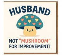Husband Funny Mushroom Pun Card - Not 'Mushroom' for Improvement - Cute Hearts Illustration - Anniversary or Valentine's Day Card for Him