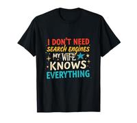 Husband I Don't Need Search Engines My Wife Know Everything T-Shirt