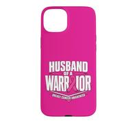Husband of a Warrior Ribbon Pink Breast Cancer Awareness Case for iPhone 15 Plus