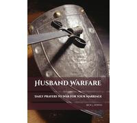 Husband Warfare: Daily Prayers to War for Your Marriage