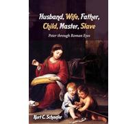Husband, Wife, Father, Child, Master, Slave: Peter through Roman Eyes