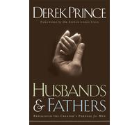 Husbands and Fathers - Rediscover the Creator`s Purpose for Men